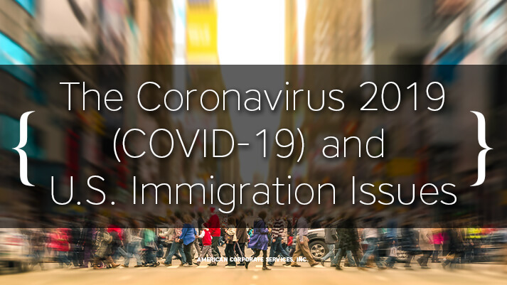 The Coronavirus 2019 (COVID-19) and U.S. Immigration Issues